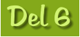 Del 6