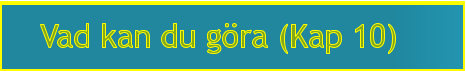 Vad kan du gra (Kap 10)