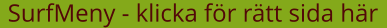 SurfMeny - klicka fr rtt sida hr