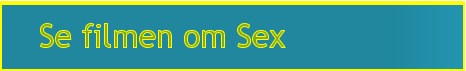 Se filmen om Sex