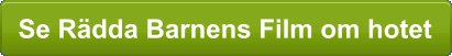 Se Rdda Barnens Film om hotet
