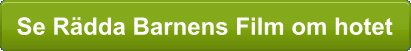 Se Rdda Barnens Film om hotet